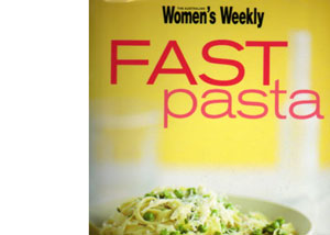 Australian Womens Weekly Fast Pasta cookbook