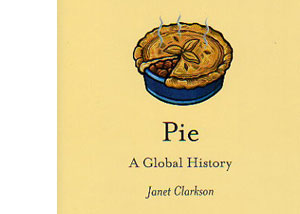 Pie – A Global History by Janet Clarkson – review