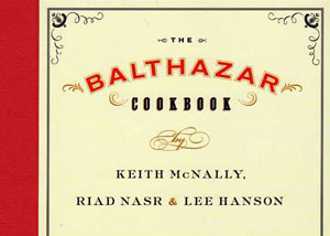 The Balthazar Cookbook by Keith McNally – review